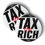 Tax The Rich (4" x 4" Vinyl Sticker -- Pack of Two!)